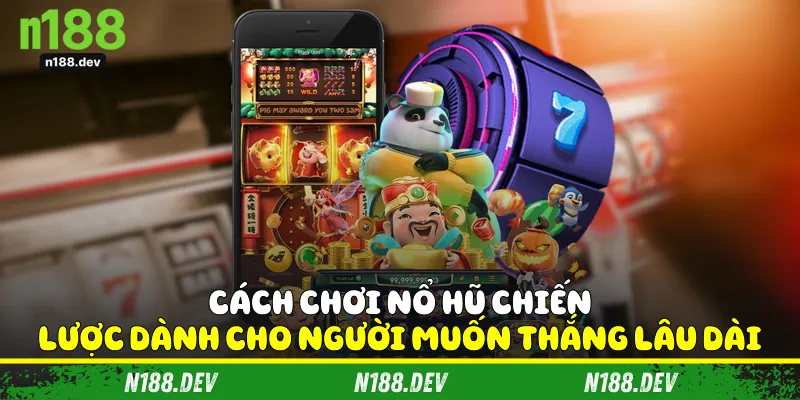 Cách Chơi Nổ Hũ